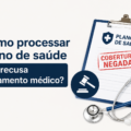Plano de saúde recusou tratamento médico: quando é possível buscar a Justiça